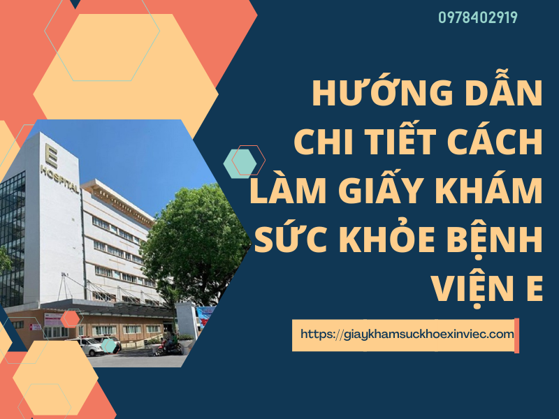 Hướng dẫn chi tiết cách làm giấy khám sức khỏe bệnh viện E