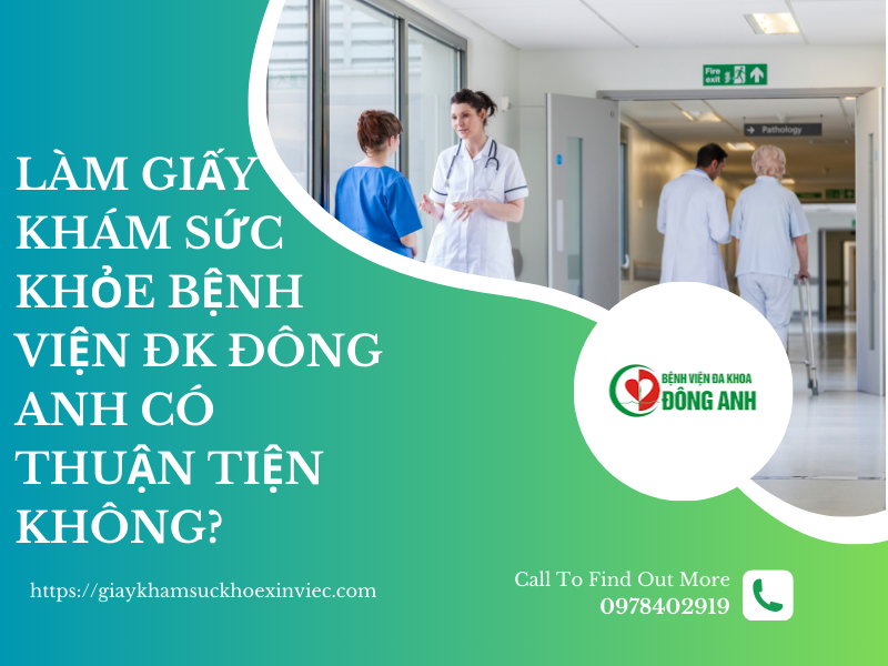 Làm giấy khám sức khỏe bệnh viện ĐK Đông Anh có thuận tiện không?